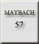 MAYBACH 57